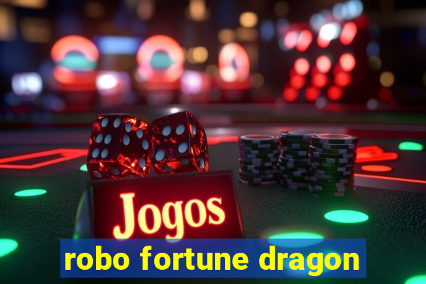 robo fortune dragon